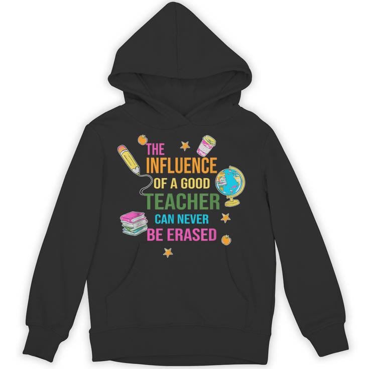 The Influence Of A Good Teacher Can Never Be Erased Quote Unisex Hoodie