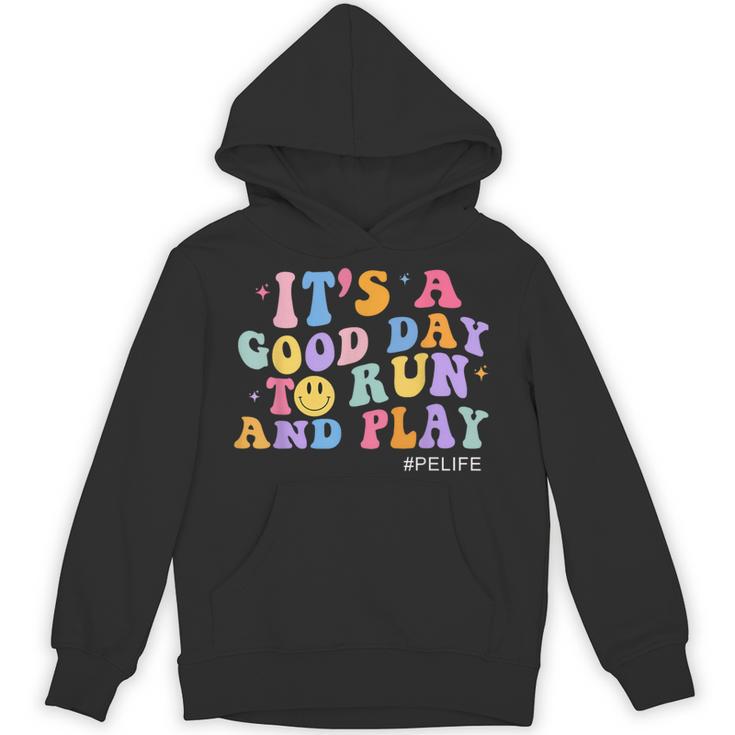 Its A Good Day To Run And Play PE Teacher Must Have Unisex Hoodie
