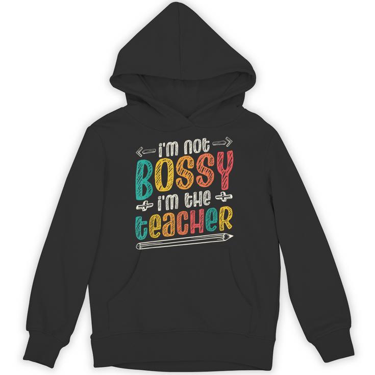 I´m Not Bossy I´m The Teacher Graduation Men Women Unisex Hoodie