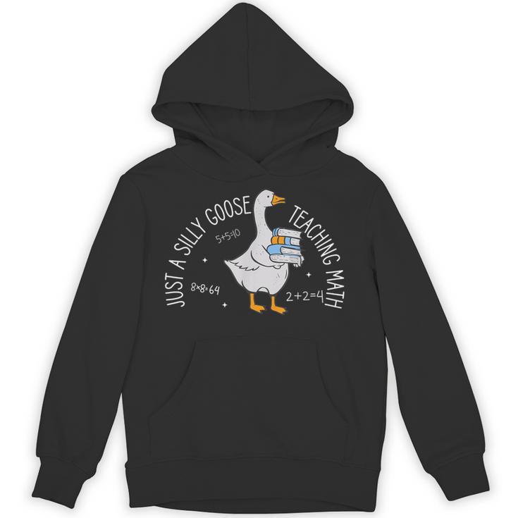 Just A Silly Goose Teaching Math Teacher Back To School Unisex Hoodie