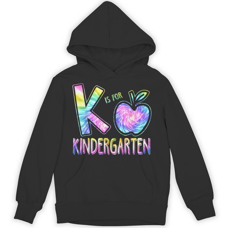 K Is For Kindergarten Teacher Tie Dye Back To School Kinder Unisex Hoodie