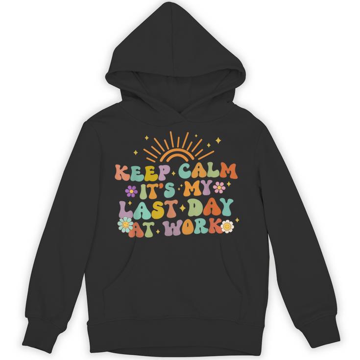 Keep Calm It's My Last Day At Work Groovy Teacher Retro Unisex Hoodie
