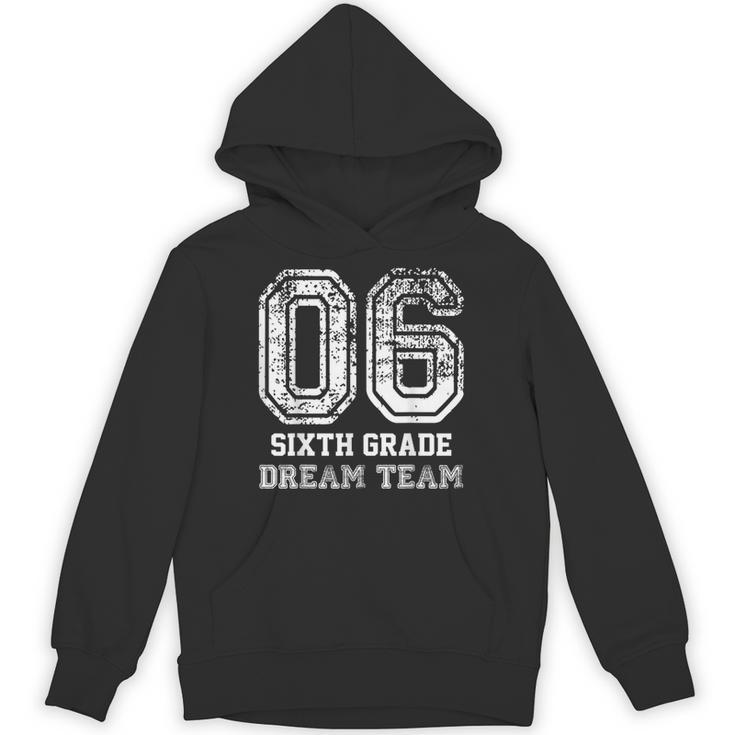 Kids Hello Sixth Back To School 6th Grade Dream Team Teacher Unisex Hoodie