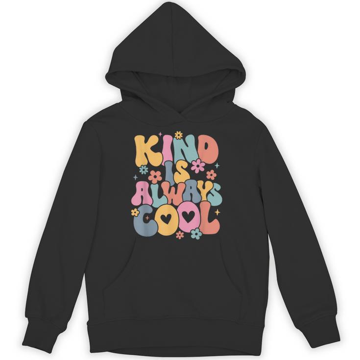 Kind Is Always Cool Groovy Teacher Be Kind Kindness Matters Unisex Hoodie
