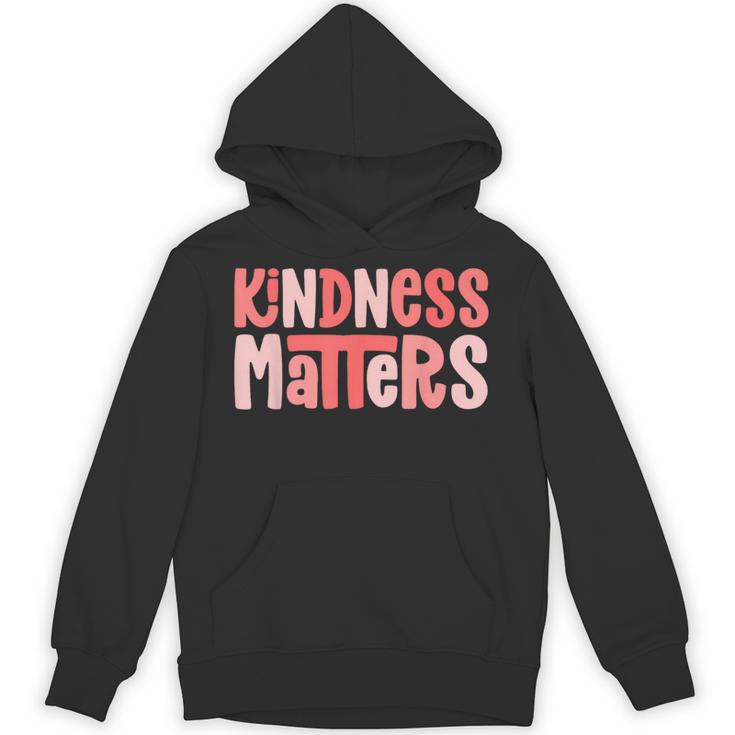 Kindness Matters Anti Bullying Shirts Teacher Child Unisex Hoodie
