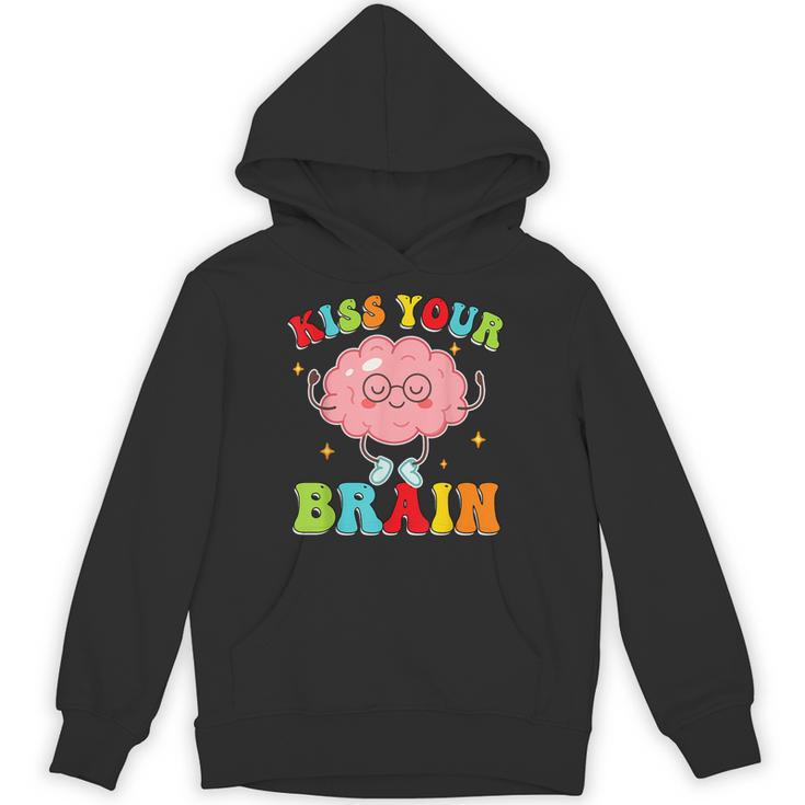 Kiss Your Brain Calm Mindset Teacher Kids Boys Girls Women Unisex Hoodie, trending gift Kiss Your Brain Calm Mindset Teacher Kids Boys Girls Women Unisex Hoodie, trending gift