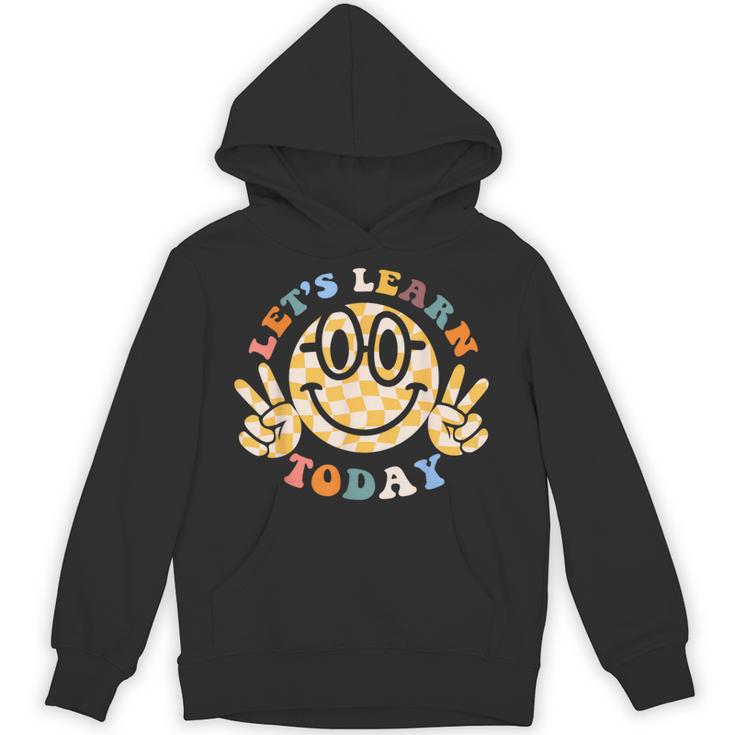 Let's Learn Today First Day Of School For Teacher Student Unisex Hoodie