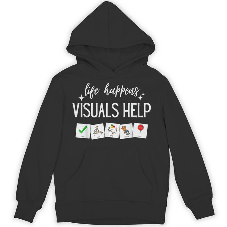 Life Happens Visuals Help Special Education Teacher Aide Men Women Unisex Hoodie