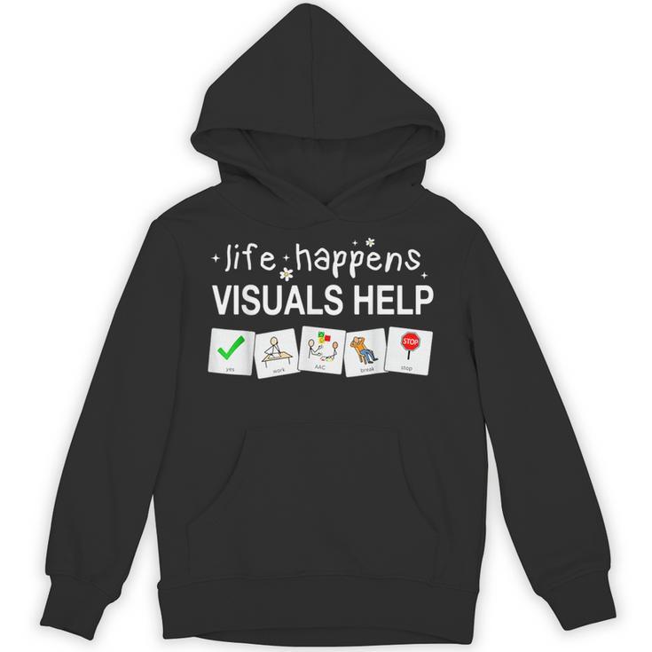 Life Happens Visuals Help Special Education Teacher Aide Unisex Hoodie