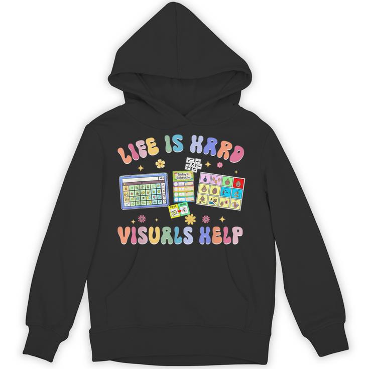Life Is Hard Visuals Help Special Education Teacher SPED Unisex Hoodie