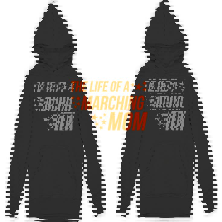 Life Of a Marching Mom Band Parent Support Competition Unisex Hoodie