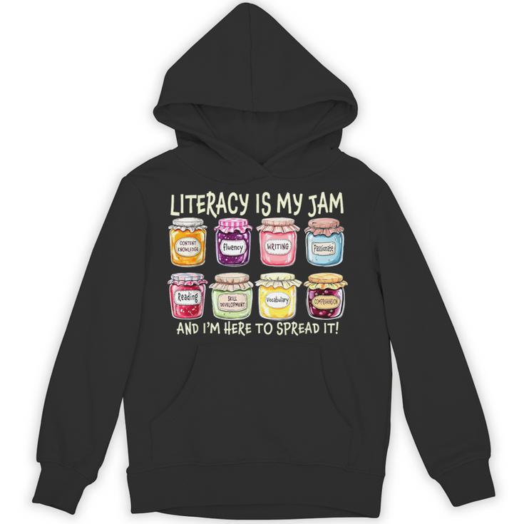 Literacy Is My Jam And I'm Here To Spread Literacy Teacher Unisex Hoodie
