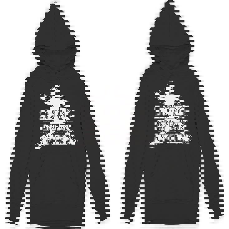 Losing Isn't An Option 長袖tシャツ パーカー