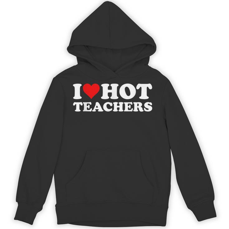 I Love Hot Teachers Unisex Hoodie