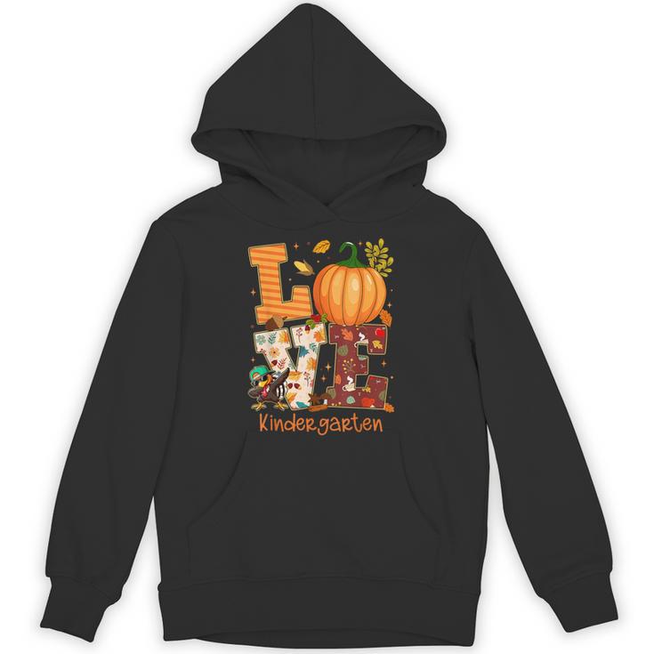 Love Kindergarten Teacher Turkey Thanksgiving Autumn Fall Unisex Hoodie