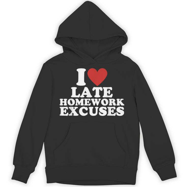 I Love Late Homework Excuses Sarcastic Teacher Lie For Men Women Unisex Hoodie