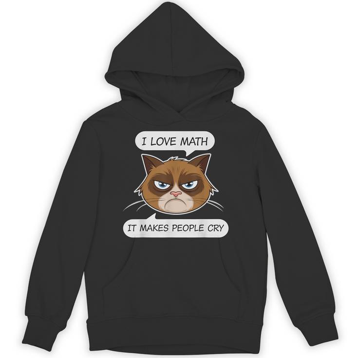 I Love Math It Makes People Cry Math Teacher Unisex Hoodie