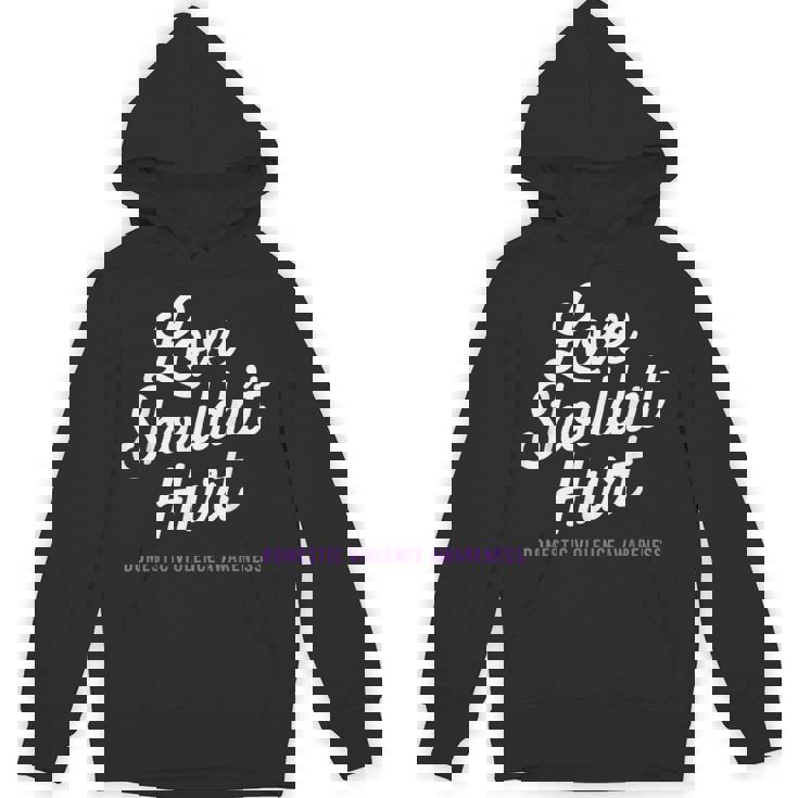 Love Shouldn't Hurt Domestic Violence Awareness Dv Support Hoodie Love Shouldn't Hurt Domestic Violence Awareness Dv Support Hoodie