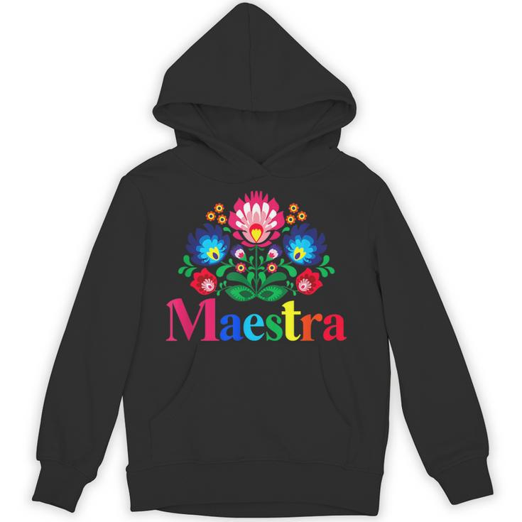 Maestra Proud Spanish Teacher Bilingual Teacher Latina Unisex Hoodie