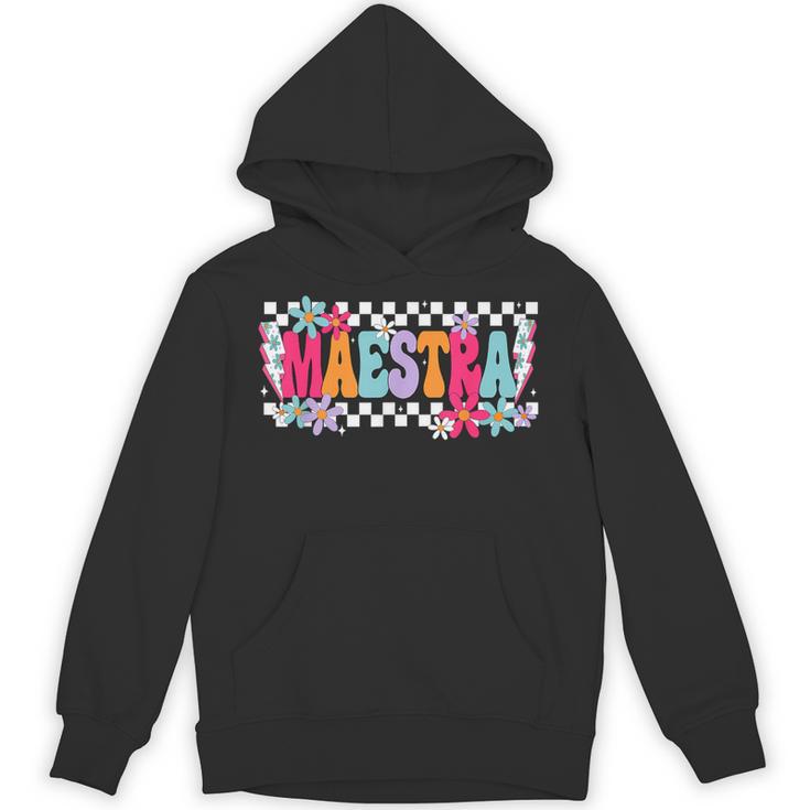 Maestra Teacher Spanish Back To School First Day Of School Unisex Hoodie