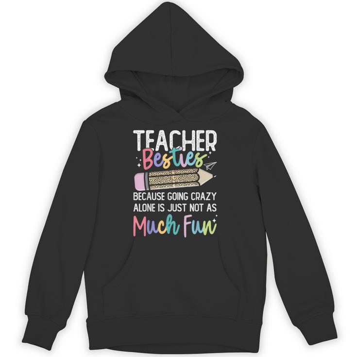 Matching Teachers Last Day Of School Teacher Besties Unisex Hoodie