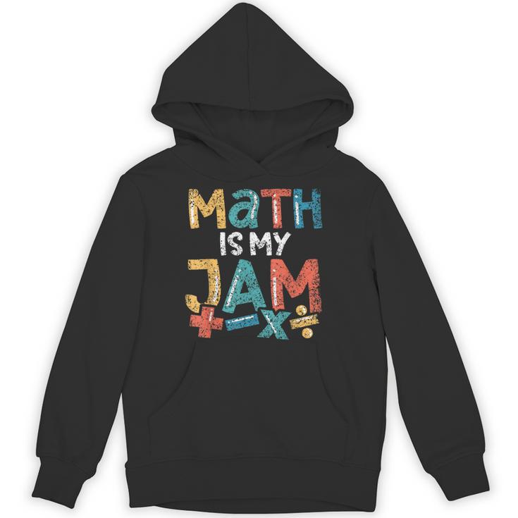 Math Is My Jam School Mathematics Women Men Math Teacher Unisex Hoodie