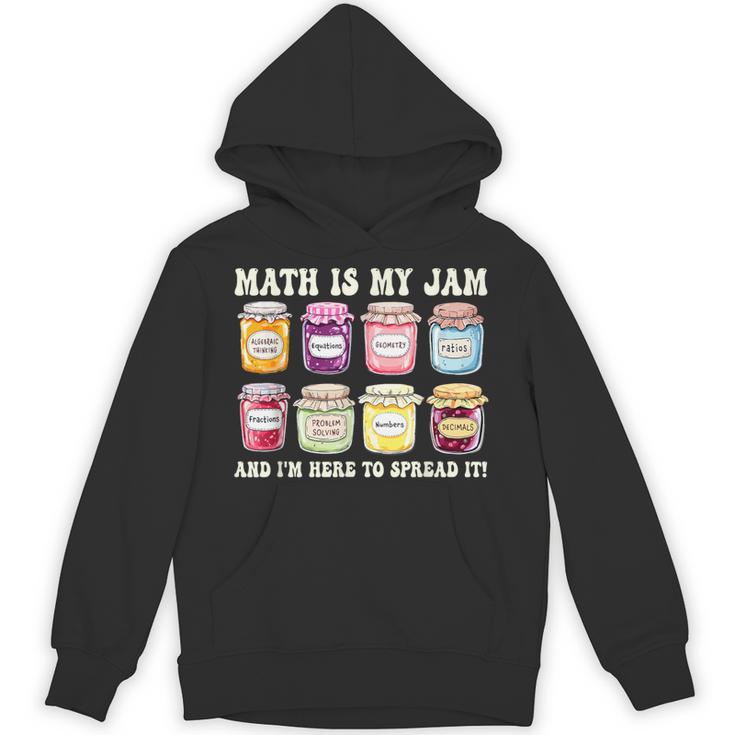Math Is My Jam And Im Here To Spread It Math Teacher Unisex Hoodie