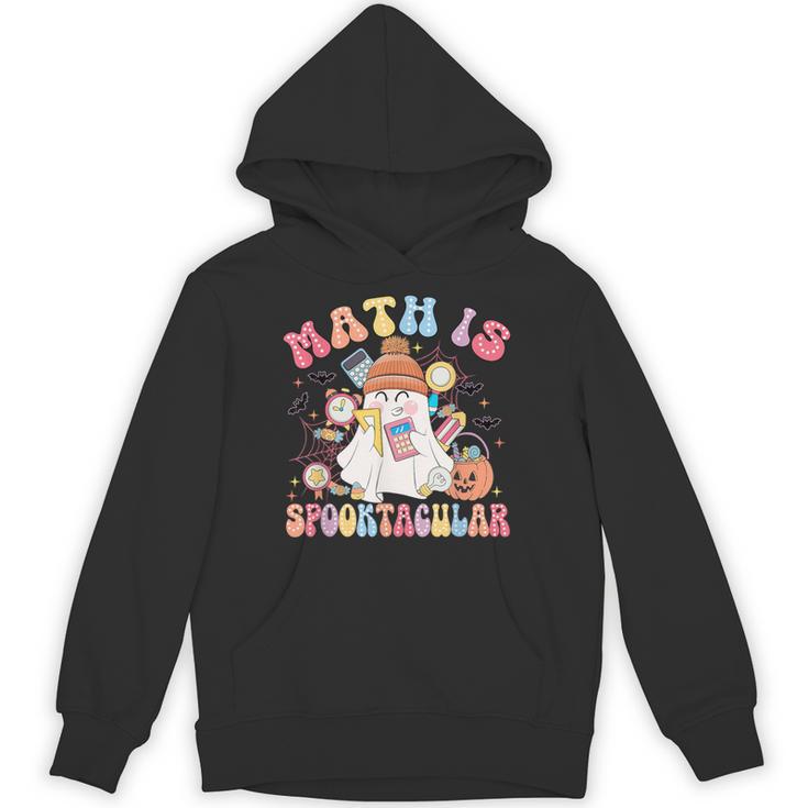 Math Is Spooktacular Math Teacher Spooky Halloween Unisex Hoodie