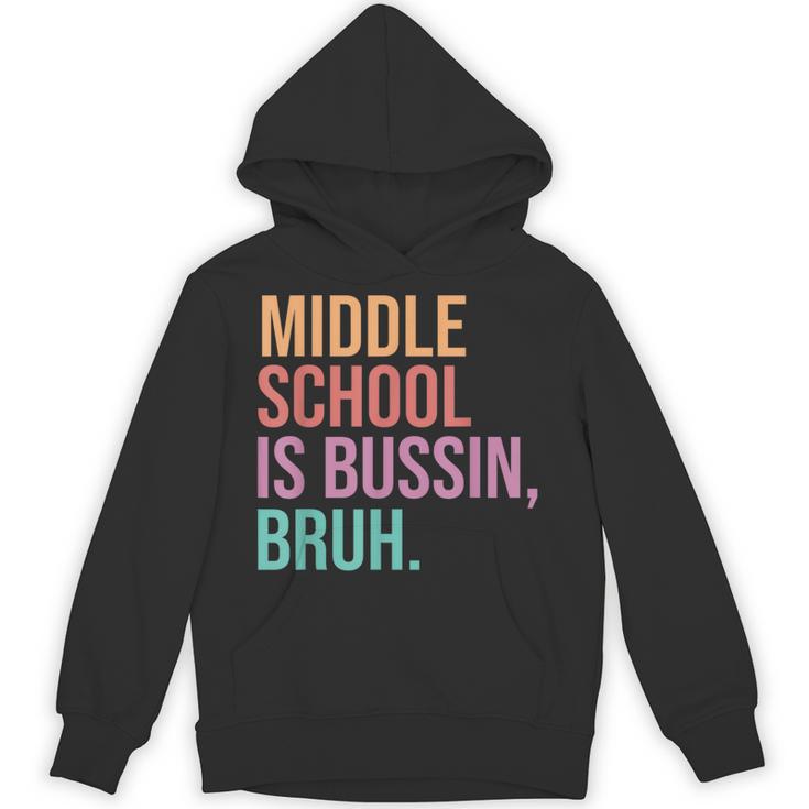 Middle School Teacher Middle School Is Bussin Bruh Unisex Hoodie
