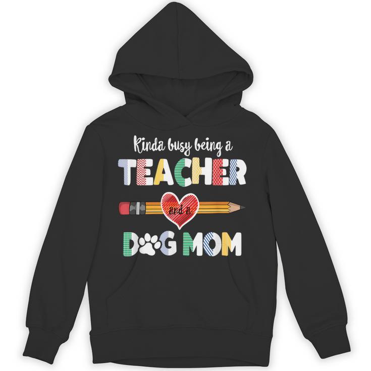 Mothers Day For Teacher Dog Lover Dog Mom Teacher Unisex Hoodie