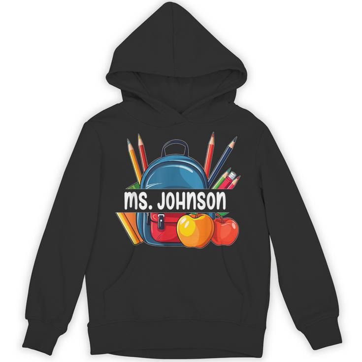 Ms Johnson Personalized Name Back To School Teacher For Men Women Kids Unisex Hoodie