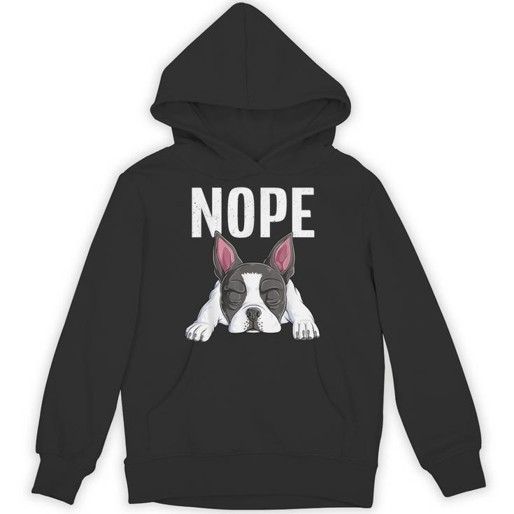 Nope Boston Terrier Puppy Dog Bostie Lover Men Women Girls Kids Unisex Hoodie