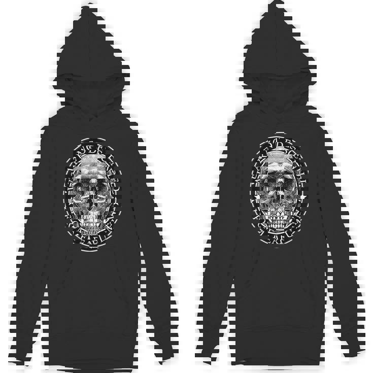 We Are Not Descended From Fearful Skull Hoodie