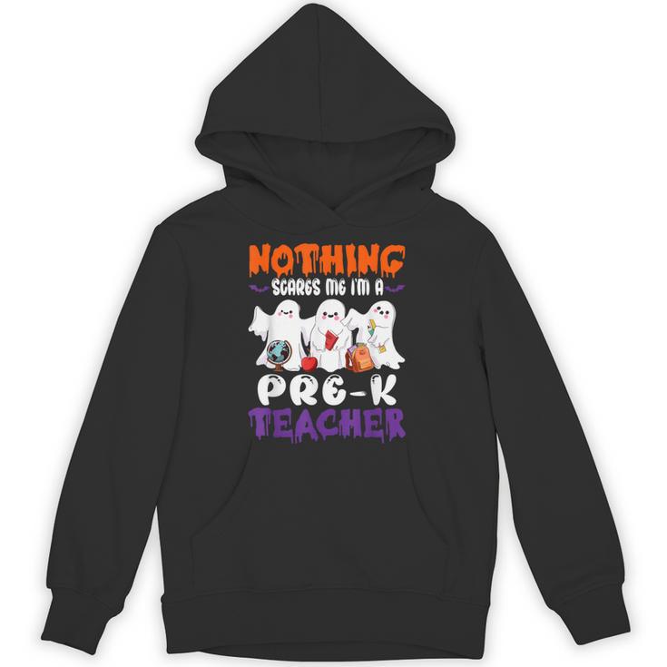 Nothing Scares Me I'm A Pre-K Teacher Halloween Ghosts Unisex Hoodie