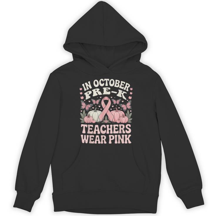 In October Pre-K Teachers Wear Pink Ribbon Breast Cancer Unisex Hoodie