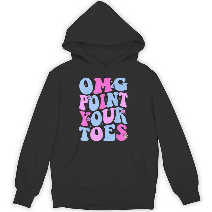 OMG Point Your Toes Dancing Teacher Tap Dancer Dance For Men Women Kids Unisex Hoodie