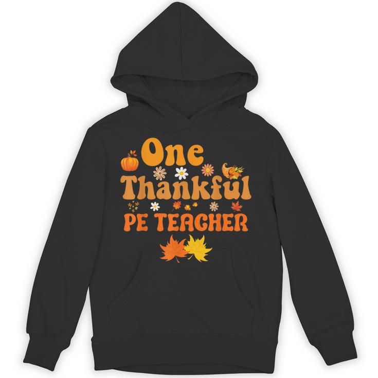 One Thankful PE Teacher Thanksgiving Fall Autumn Groovy Unisex Hoodie
