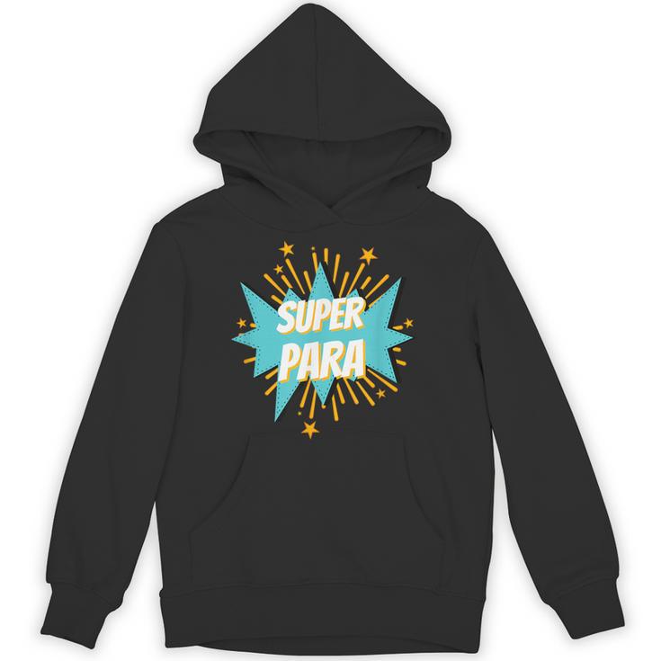 Para Shirt Super Para Paraprofessional Teacher Unisex Hoodie