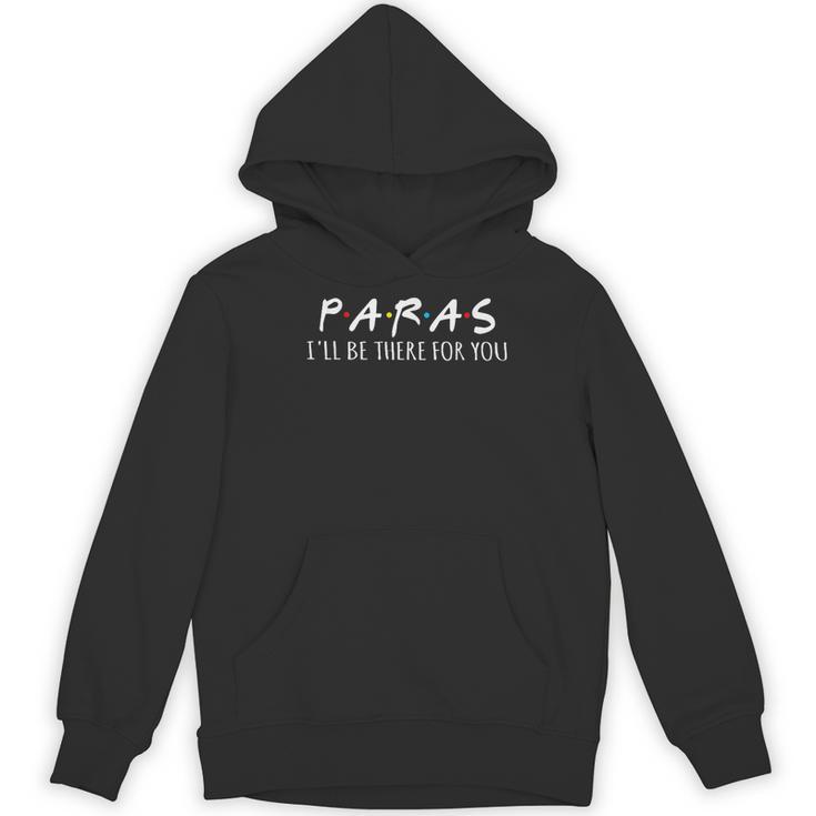 Paras I'Ll Be There For You Teacher Unisex Hoodie