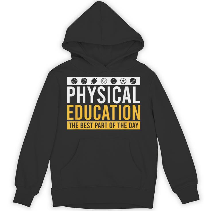 Physical Education Best Part Of The Day Phys Ed Teacher Unisex Hoodie