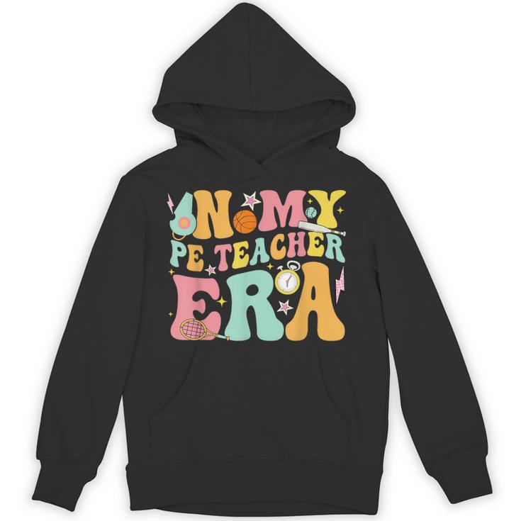 In My Physical Education Era PE Teacher Women Men Unisex Hoodie