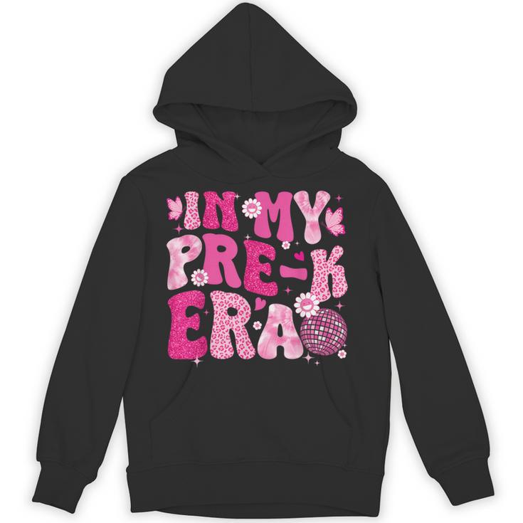 In My Pre-K Era Teachers Women Back To School Kids Girls Unisex Hoodie