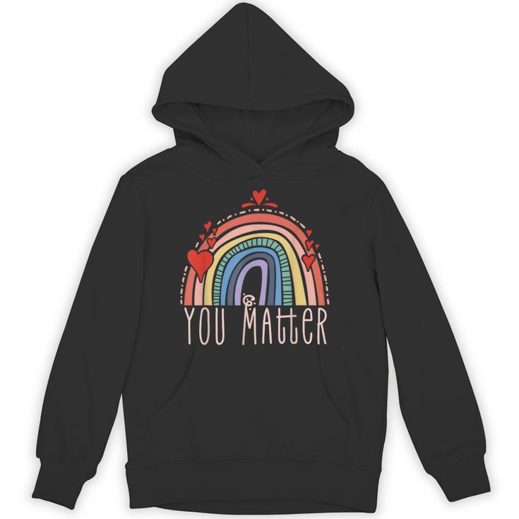 Pretty YOU MATTER Rainbow Positive Message Teachers Kids Unisex Hoodie