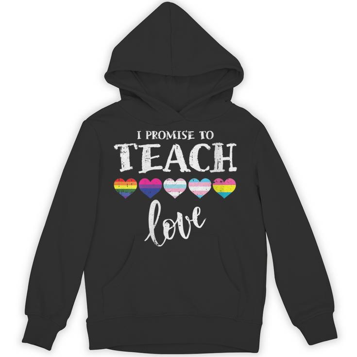 I Promise To Teach Love LGBT-Q Pride Proud Ally Teacher Unisex Hoodie