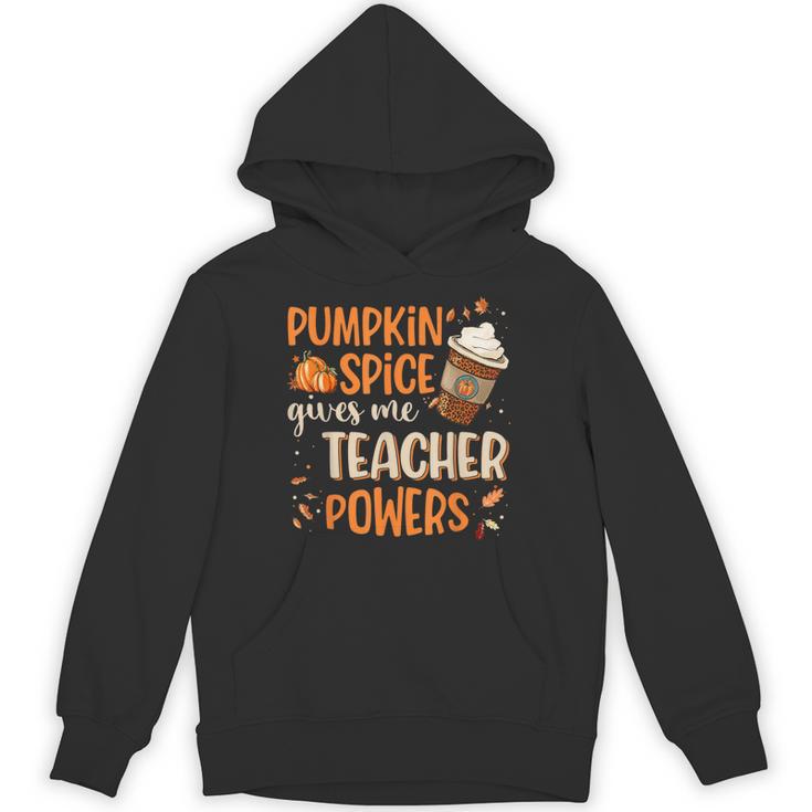 Pumpkin Spice Gives Me Teacher Powers Fall Thanksgiving Men Women Unisex Hoodie
