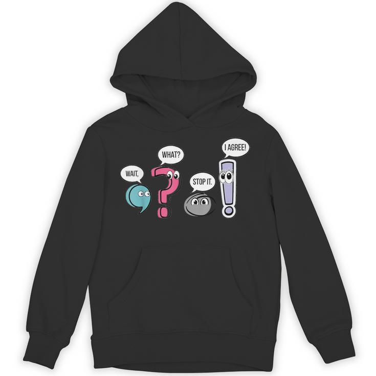 Punctuation English Teacher Wait What Stop It I Agree Unisex Hoodie