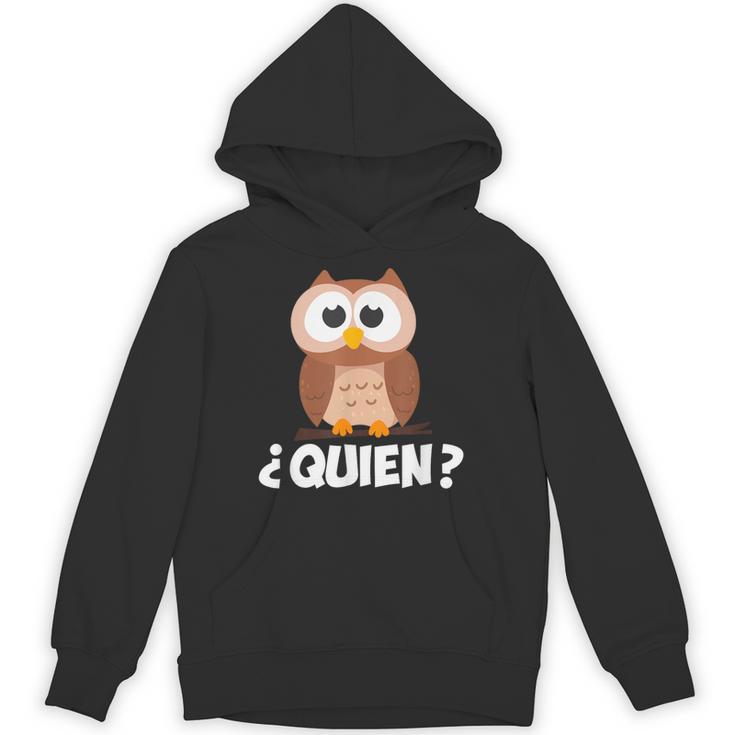 Quien Who Owl Spanish Teacher Unisex Hoodie