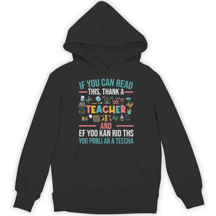 If You Can Read This Thank A Teacher Teacher Unisex Hoodie