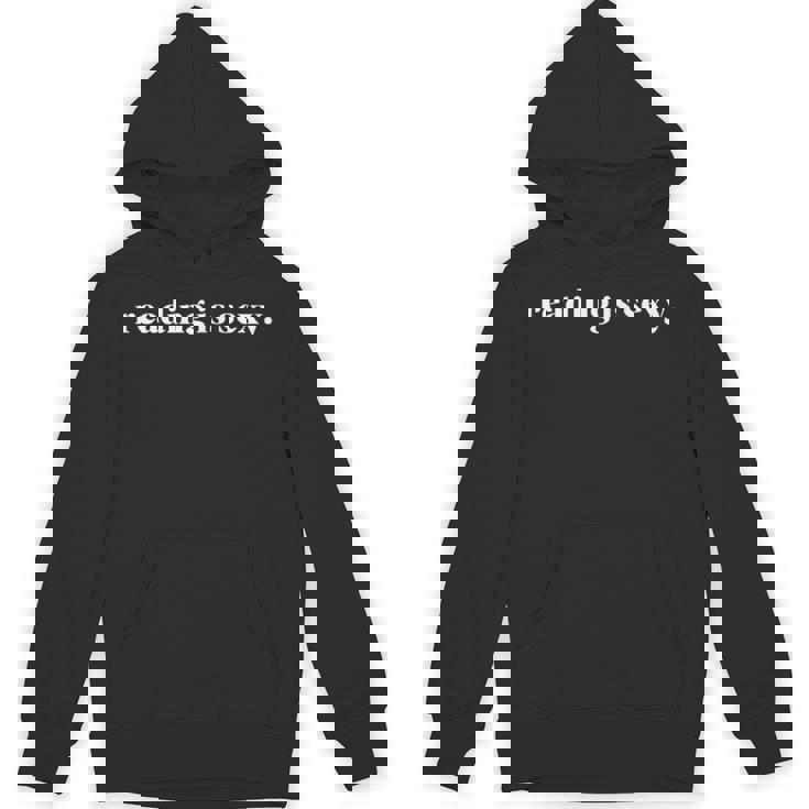 Reading Is Sexy Perfect For People Who Love Reading Books Hoodie