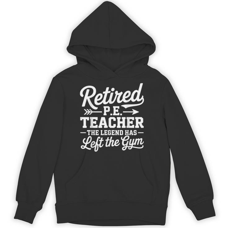 Retired PE Teacher Legend Left The Gym Physical Education Unisex Hoodie